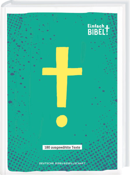 Einfach Bibel180 ausgewählte Texte Verlag: Deutsche Bibelgesellschaft