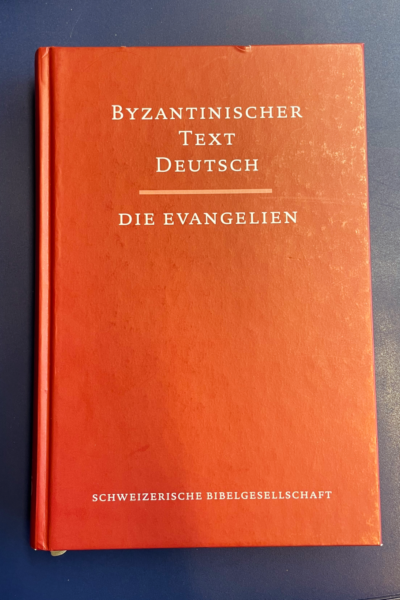 Byzantinischer Text Deutsch, Die Evangelien, Schweizerische Bibelgesellschaft (Hrg.)